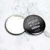 Miroir de poche illustré "Je suis une édition limitée" - 75 mm