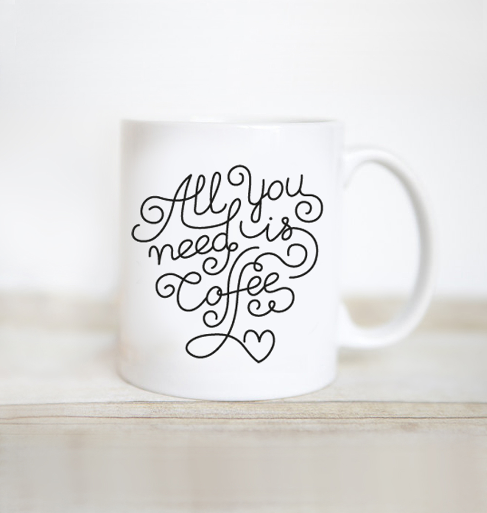 Mug All you need is coffee