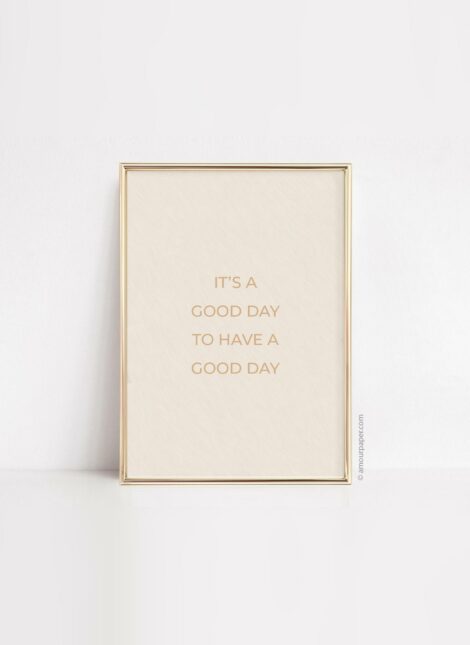 affiche it's a good day to have a good day